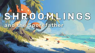 Shroomlings and the Sporefather