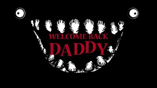 Welcome back Daddy
