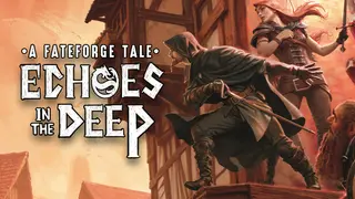 Echoes in the Deep - A Fateforge Tale