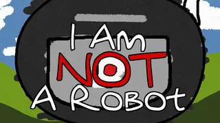 I Am Not A Robot