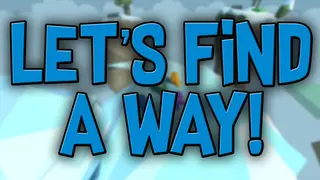 Let's Find a Way