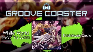 Groove Coaster - White World feat. Yu Oda