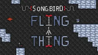 SongBird: FlingAThing
