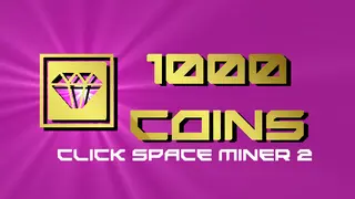 Click Space Miner 2 - 1000 Coins