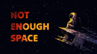 NOT ENOUGH SPACE