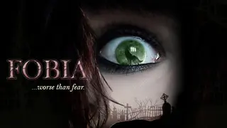 FOBIA ...worse than fear.