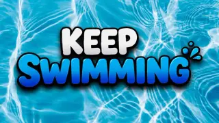 Keep Swimming