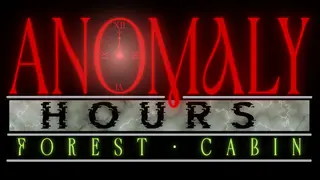 Anomaly Hours: Forest Cabin