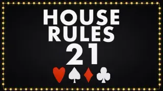 House Rules 21