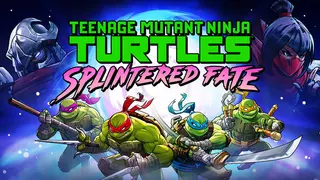 Teenage Mutant Ninja Turtles: Splintered Fate