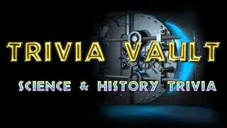 Trivia Vault: Science & History Trivia