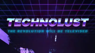 Technolust