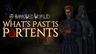 Harrowed World: What's Past Is Portents