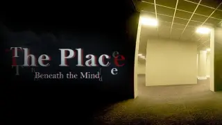 The Place: Beneath the Mind