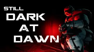 Still Dark At Dawn