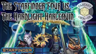 Fantasy Grounds - Starfinder RPG - The Starfinder Four vs. The Hardlight Harlequin