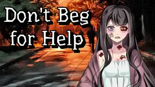 Don't Beg for Help