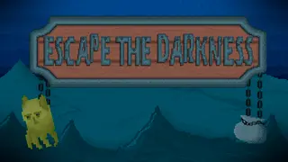 Escape the Darkness