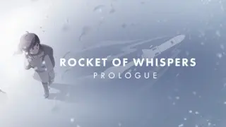 Rocket of Whispers: Prologue