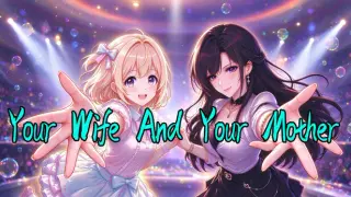 Your Wife and Your Mother