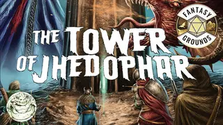 Fantasy Grounds - The Tower of Jhedophar