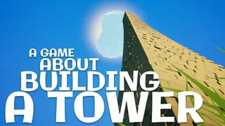 A Game About Building A Tower