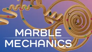 Marble Mechanics