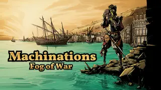 Machinations: Fog of War