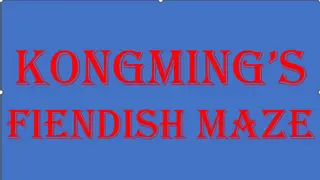 Kongming's Fiendish Maze
