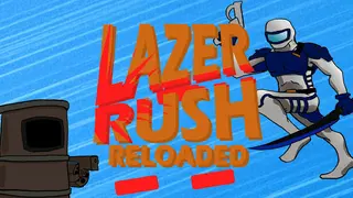 Lazer Rush Reloaded