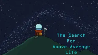 The Search For Above Average Life