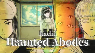 Itachi: Haunted Abodes Wandering Through 2000s Tokyo Culture