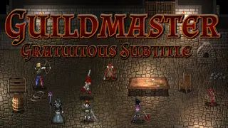 Guildmaster: Gratuitous Subtitle
