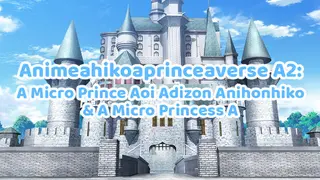Aniahikoaexperiment A2A-Aver.AAA23082025AAA: A A Micro Prince Akihiko Aexp2 & A A Micro Princess A
