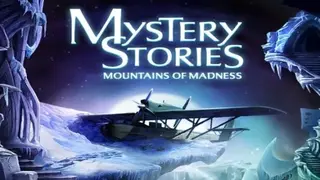 Mystery Stories: Mountains of Madness