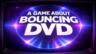 A Game About Bouncing DVD