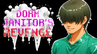 Dorm Janitor's Revenge