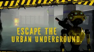 Escape the Urban Underground.