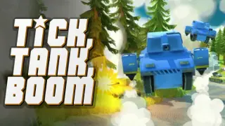 Tick, Tank, Boom