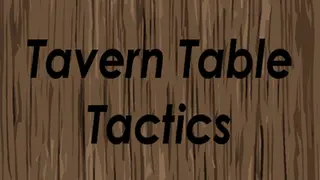 Tavern Table Tactics