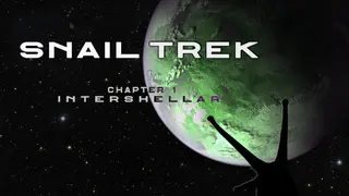 Snail Trek - Chapter 1: Intershellar