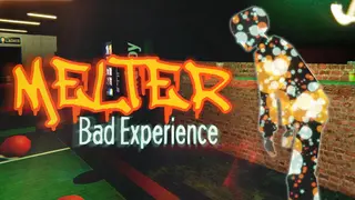 Melter - Bad Experience