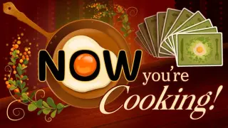 Now You're Cooking!
