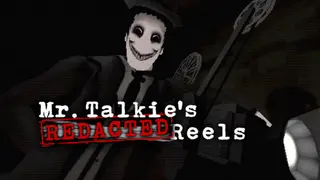 Mr. Talkie's Redacted Reels