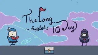 Egglets - The Long 10 Days