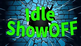 Idle ShowOff