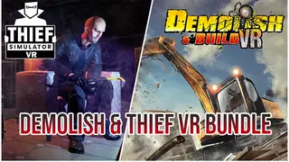 Demolish & Build VR + Thief Simulator VR