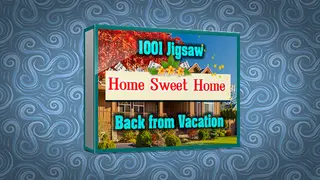 1001 Jigsaw. Home Sweet Home. Back from Vacation
