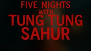 Five Nights with Tung Tung Sahur - Switch