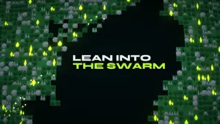 Lean Into The Swarm